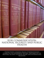 Risk Communication: National Security And Public Health