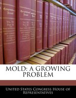 Mold: A Growing Problem