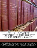 Ecns And Market Structure: Ensuring Best Prices For Consumers