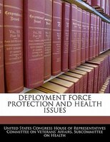 Deployment Force Protection And Health Issues