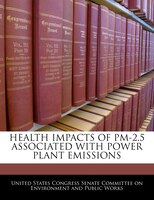 Health Impacts Of Pm-2.5 Associated With Power Plant Emissions