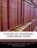 Future Of Insuring Terrorism Risks
