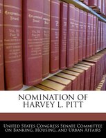 Nomination Of Harvey L. Pitt