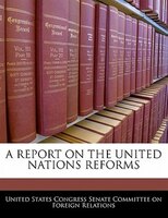 A Report On The United Nations Reforms
