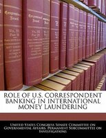 Role Of U.s. Correspondent Banking In International Money Laundering