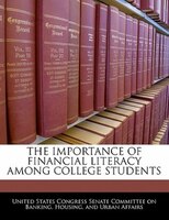The Importance Of Financial Literacy Among College Students