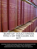 'bump-up' Policy Under Title I Of The Clean Air Act