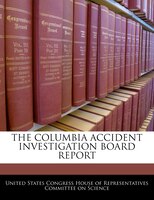 The Columbia Accident Investigation Board Report