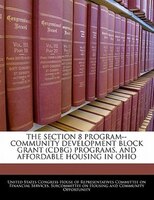 The Section 8 Program--community Development Block Grant (cdbg) Programs, And Affordable Housing In Ohio