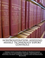 Nonproliferation: Assessing Missile Technology Export Controls