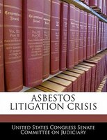 Asbestos Litigation Crisis