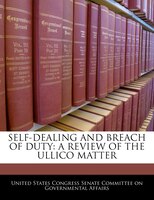 Self-dealing And Breach Of Duty: A Review Of The Ullico Matter