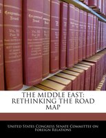 The Middle East: Rethinking The Road Map