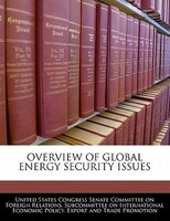 Overview Of Global Energy Security Issues