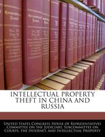 Intellectual Property Theft In China And Russia