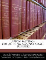 Union Salting--organizing Against Small Business