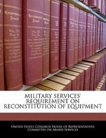 Military Services' Requirement On Reconstitution Of Equipment