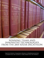 Winning Teams And Innovative Technologies From The 2005 Solar Decathlon