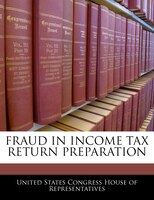 Fraud In Income Tax Return Preparation