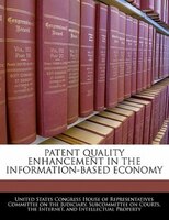 Patent Quality Enhancement In The Information-based Economy
