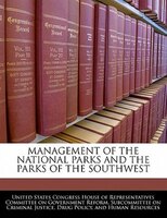 Management Of The National Parks And The Parks Of The Southwest