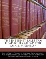 The Internet Sales Tax: Headaches Ahead For Small Business?