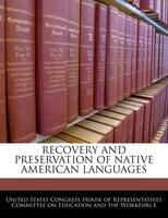 Recovery And Preservation Of Native American Languages