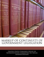 Markup Of Continuity Of Government Legislation