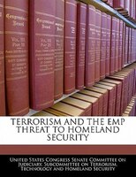 Terrorism And The Emp Threat To Homeland Security