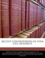 Recent Controversies In Stem Cell Research
