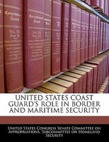 United States Coast Guard's Role In Border And Maritime Security