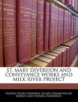 St. Mary Diversion And Conveyance Works And Milk River Project