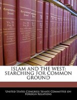 Islam And The West: Searching For Common Ground