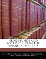 Hedge Funds And Systemic Risk In The Financial Markets