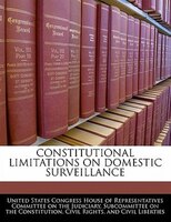 Constitutional Limitations On Domestic Surveillance