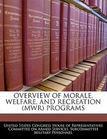 Overview Of Morale, Welfare, And Recreation (mwr) Programs