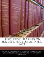 Legislative Hearing On H.r. 3051, H.r. 6153, And H.r. 6629