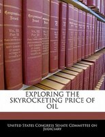 Exploring The Skyrocketing Price Of Oil