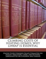 Climbing Costs Of Heating Homes: Why Liheap Is Essential