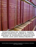 Nominations Of: David G. Nason, Mario Mancuso, Robert M. Couch, Michael W. Tankersley, Nguyen Van Hanh, And Janis H