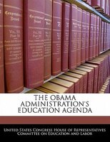 The Obama Administration's Education Agenda