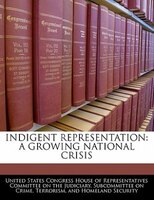 Indigent Representation: A Growing National Crisis