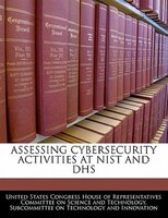 Assessing Cybersecurity Activities At Nist And Dhs