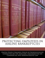 Protecting Employees In Airline Bankruptcies