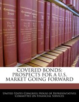 Covered Bonds: Prospects For A U.s. Market Going Forward