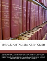 The U.s. Postal Service In Crisis