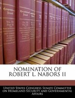 Nomination Of Robert L. Nabors Ii