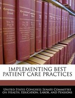 Implementing Best Patient Care Practices