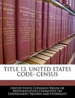 Title 13, United States Code- Census