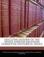 Executive Sessions of the Senate Foreign Relations Committee, Volume XX